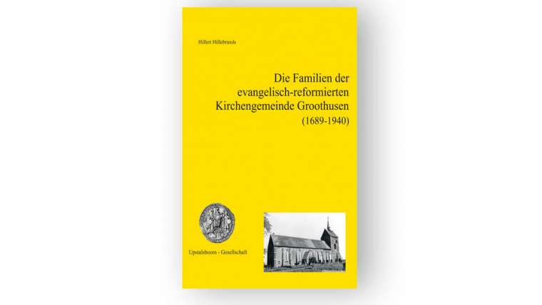 Die Familien der evangelisch-reformierten Kirchengemeinde Groothusen (1689- 1940)