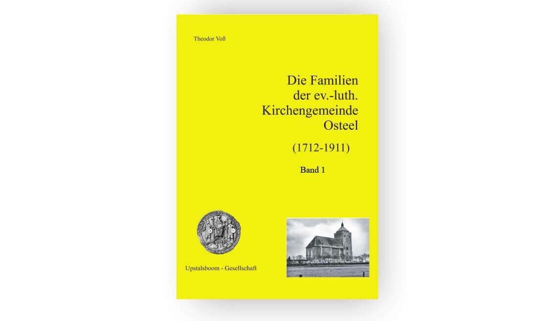 Die Familien der evangelisch-lutherischen Kirchengemeinde Osteel (1712-1911)