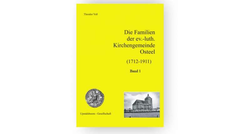 Die Familien der evangelisch-lutherischen Kirchengemeinde Osteel (1712-1911)