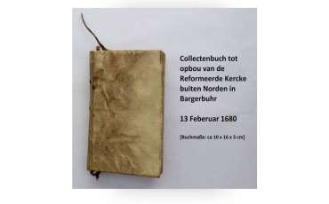 Collectenbuch tot opbou van de Reformeerde Kercke buiten Norden in Bargebuhr
